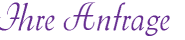 Ihre Anfrage